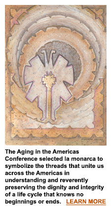The Aging in the Americas Conference selected la monarca to symbolize the threads that unite us across the Americas in understanding and reverently preserving the dignity and integrity of a life cycle that knows no beginnings or ends.