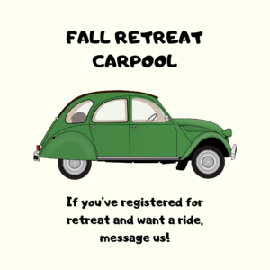 Message us on Facebook to get carpool to retreat