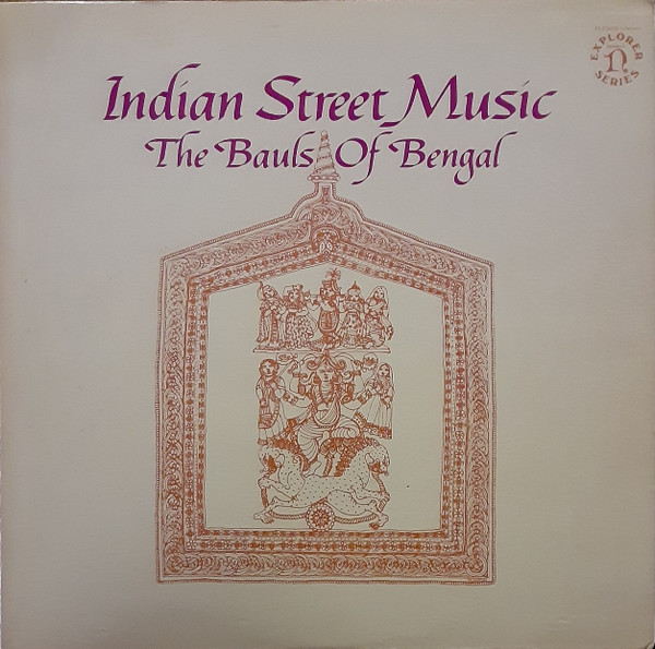 Cover art for Nonesuch LP "Indian Street Music: the Bauls of Bengal"
