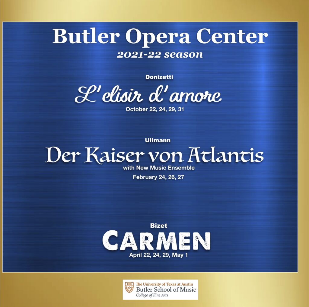 The 2021-22 Season of the Butler Opera Center. L'elisir d'amore, Der Kaiser von Atlantis, and Carmen.