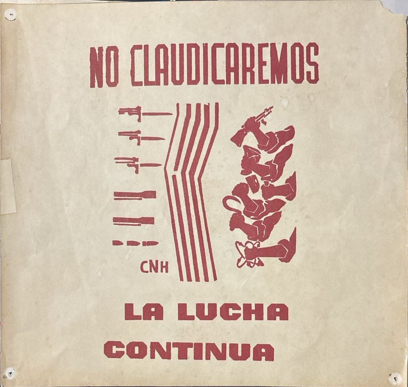Print featuring the words "No Claudicaremos, La Lucha Continua" meaning, we will not give up, the fight continues. The print also features the initials or acronym CNH. The images on the print are bullets and knives pointed rightward with hands pointing leftward holding various weapons including hooks, hammers, and guns. In the middle between the bullets and the hands is a barrier.