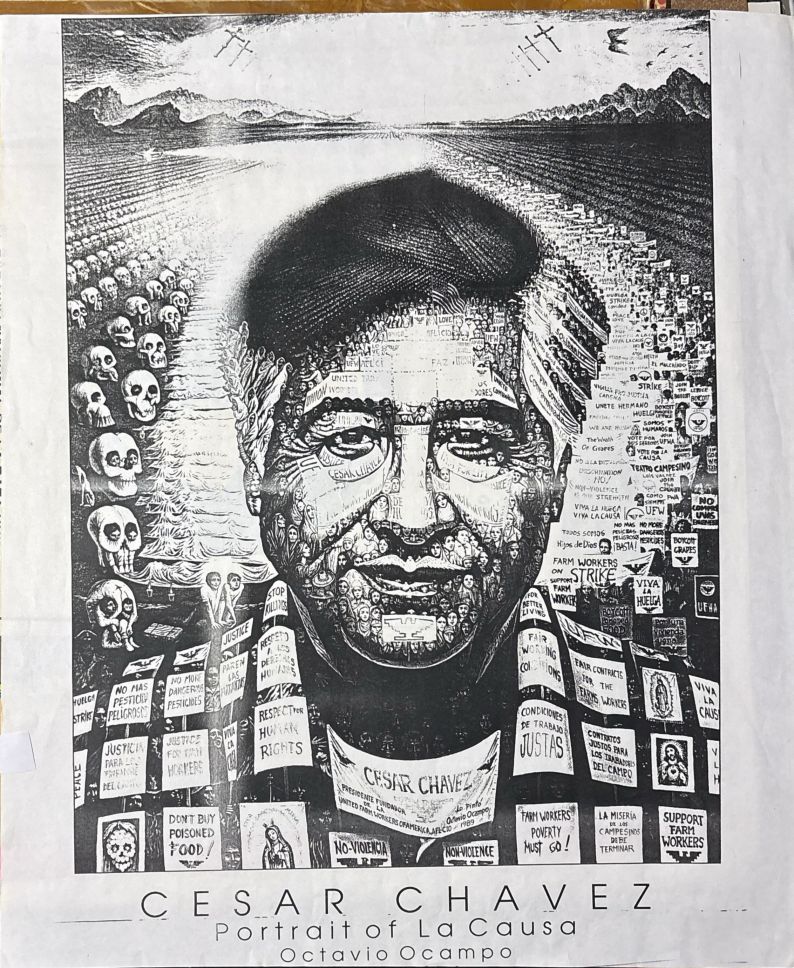 "Copy of a poster by Octavio Ocampo titled ""Cesar Chavez, Portrait of La Causa."" The poster is part of the United Farm Workers Ephemera Collection. The United Farm Workers (UFW) agricultural labor union was formed in Delano, California in August 1966. The union rose to prominence for leading the Delano grape strike from 1965-1970, which culminated in a collective bargaining agreement with grape growers and drew national attention to the farm workers movement. Cesar Chavez led the union from 1966 until his death in 1993. "