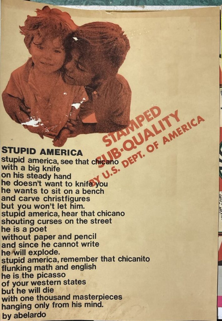 Poster featuring an image of two children and the 1969 poem "Stupid America" by Chicano poet Abelardo “Lalo” Delgado. The poster also features a stamp that says "STAMPED SUB-QUALITY BY U.S. DEPT OF AMERICA."