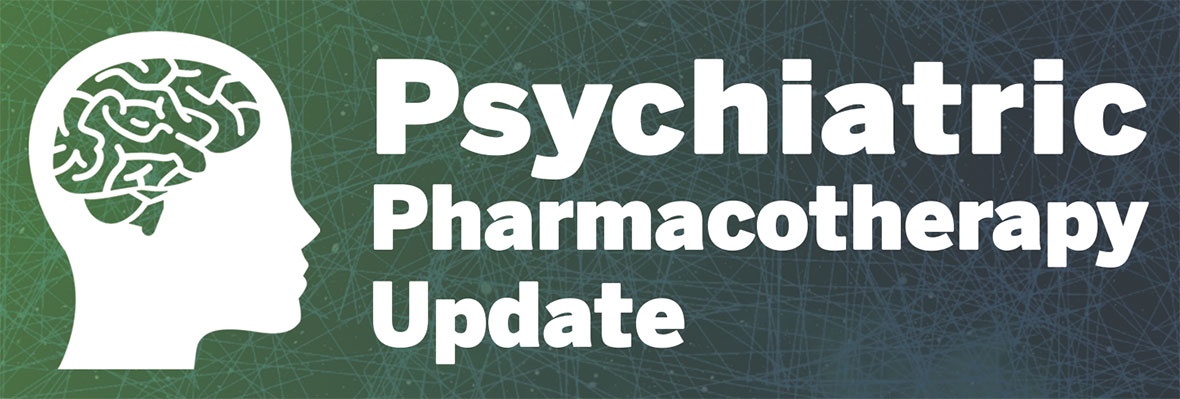 Psychiatric Pharmacotherapy Update
