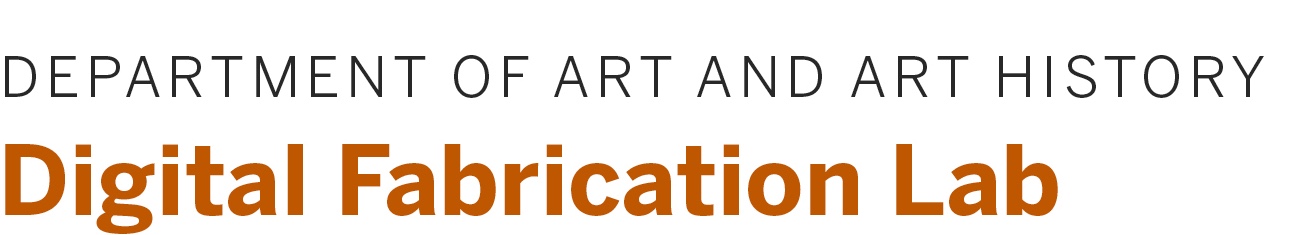 Digital Fabrication Lab of the University of Texas at Austin, Department of Art and Art History