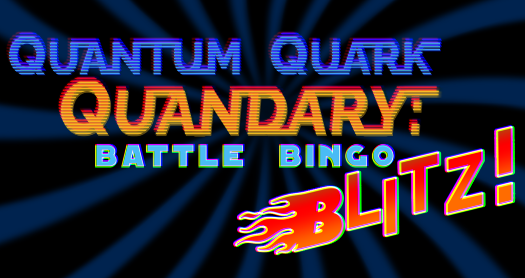 Quantum Quark Quandary: Battle Bingo Blitz title card