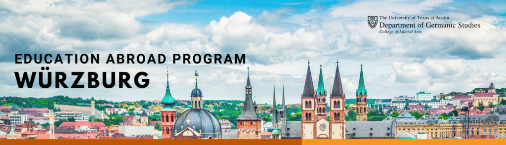 Banner that says "education abroad program Würzburg" in black. The UT Austin and department of Germanic studies logo are visible on the top right of the banner, in black. The background shows a vivid colored picture of the skyline of Würzburg, with churches sticking out from the houses' skyline. The upper half of the picture shows a blue sky covered by heavy clouds.