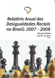 Cover Relatório Anual das Desigualdades Raciais no Brasil; 2007-2008