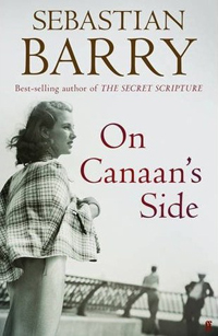 Cover of 'On Canaan's Side' by Sebastian Barry