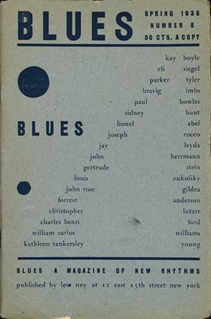Published by Lew Ney, 'Blues: A Magazine of New Rhythms 8' was founded by Parker Tyler, and Charles Henri Ford, who dropped out of high school to edit it. This spring 1930 issue was published when Ford was just seventeen. It features several writers whose archives reside at the Ransom Center: Tyler, Ford, Paul Bowles, and Louis Zukofsky. The Center also houses important collections of contributors Kay Boyle, John Herrmann, Gertrude Stein, and William Carlos Williams.
