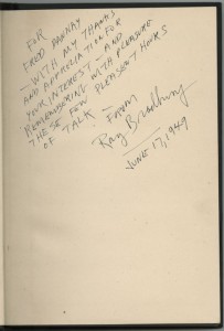 The Ransom Center’s copy of "Dark Carnival" is inscribed by Bradbury to Frederic Dannay, who wrote mystery novels under the pseudonym Ellery Queen. Dannay was an early supporter of Bradbury, as well as an avid book collector, and multiple copies of Bradbury’s works are found in the extensive Ellery Queen book collection at the Ransom Center.