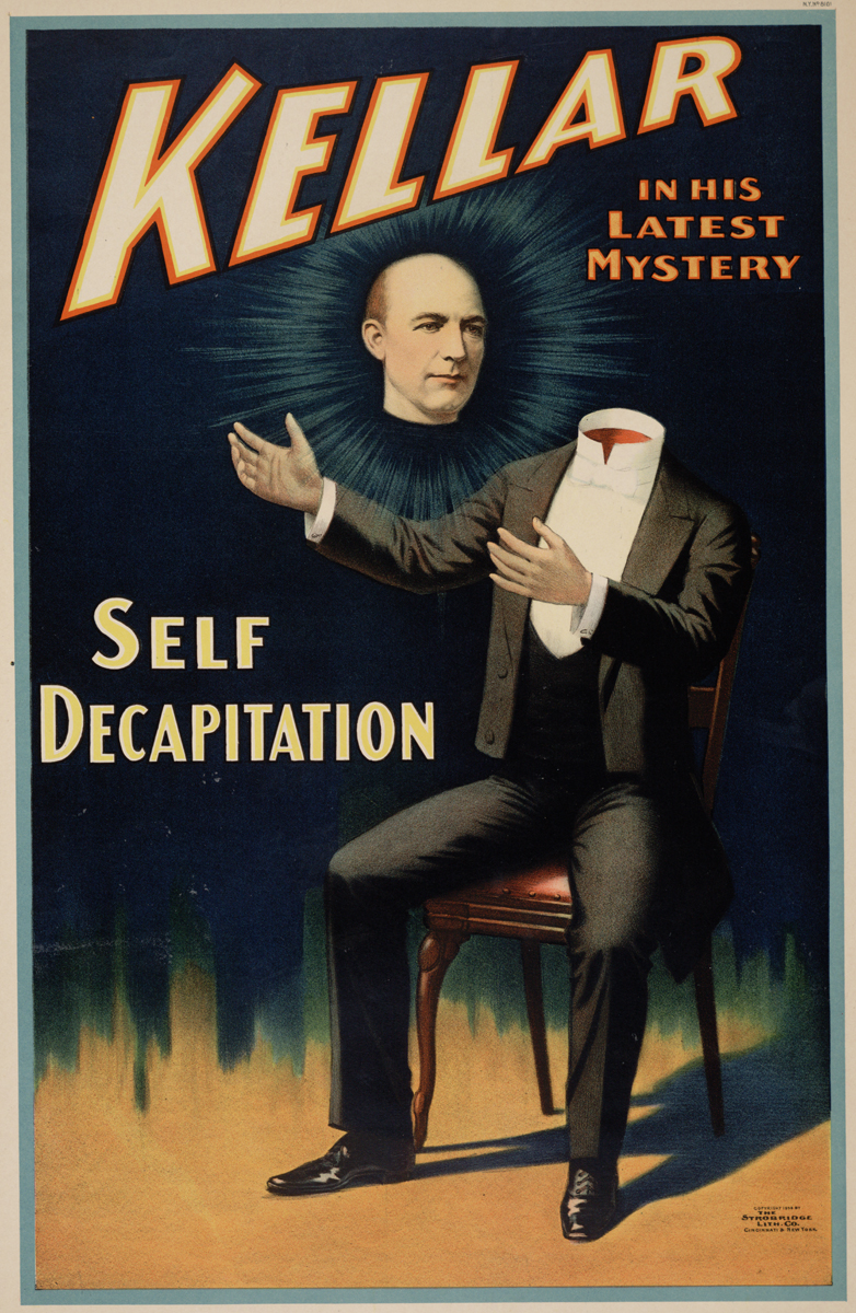 Poster from magicians collection for “Kellar in His Latest Mystery/Self Decapitation” printed by Strobridge Lithographing Company in 1898.