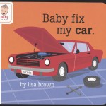 Cover of Lisa Brown's "Baby fix my car."