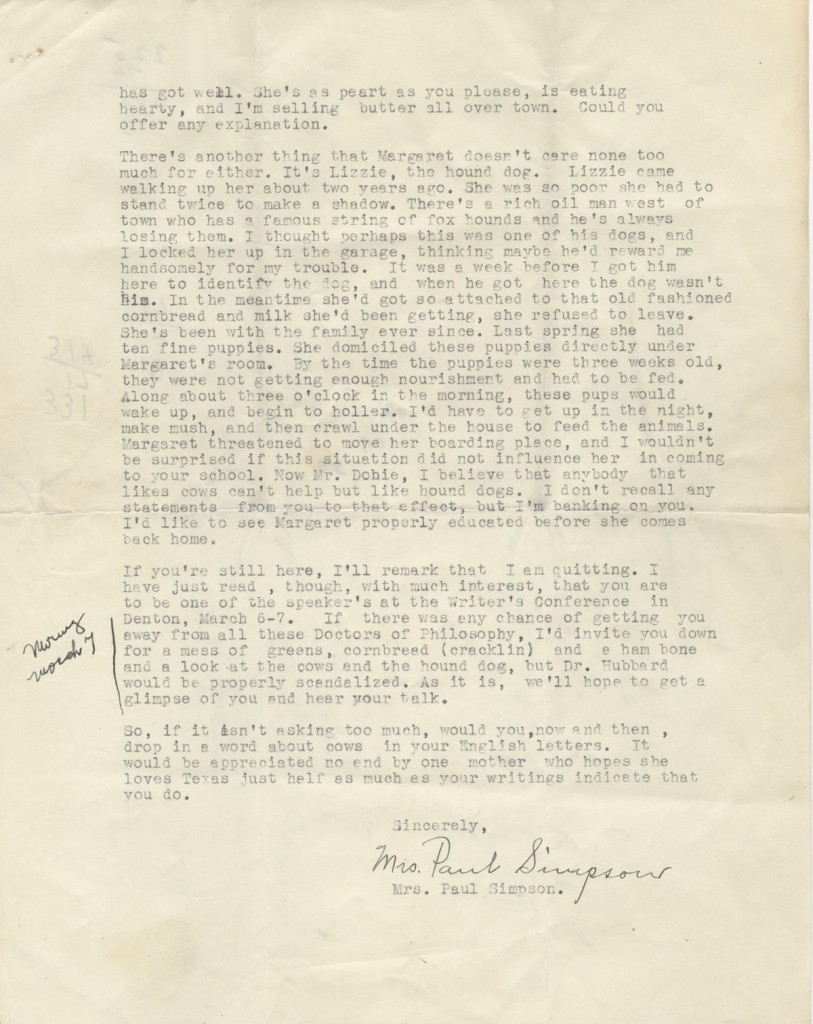 Mrs. Paul Simpson. Letter to J. Frank Dobie, February 14, 1941, with Dobie’s February 21, 1941 reply. Mrs. Simpson was the mother of one of Dobie’s students, she asked him to help her daughter get over her fear of cows. (p. 3)