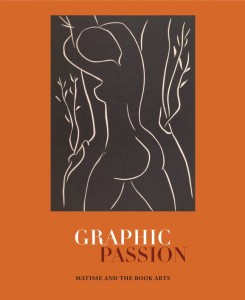 Graphic Passion Matisse and the Book Arts