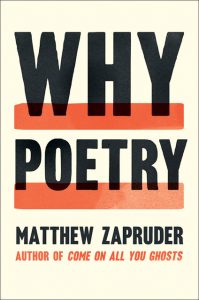 Matthew Zapruder, Why Poetry