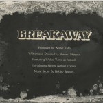 Title card for the film "Breakaway."