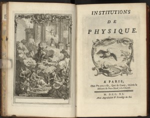 Title page and engraving from the Ransom Center’s copy of "Institutions de physique," by Émilie de Breteuil, marquise du Châtelet (1740), an item from the Desmond Flower collection of Voltaire.