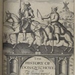 ‘The History of Don-Quichote’ by Miguel de Saavedra Cervantes, London, 1620. Published by Edward Blount (one of the publishers of Shakespeare’s first folio), and translated by Thomas Shelton, this is the first English printing of Don-Quichote.