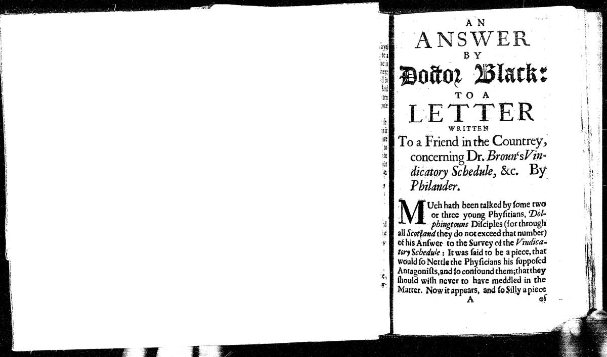 The Early English Books Online (EEBO) digital image of the opening page of the Harry Ransom Center’s copy of An Answer by Doctor Black (London, 1692). On the left is a glimpse of a hand holding a piece of blank paper that is being used to cover the end of the previous text bound in the volume.