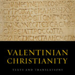 cover of Valentian Christianity: Texts and Translations by Geoffrey Smith. The cover has a picture of a stone with writing.