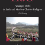 Paradigm Shifts in Early and Modern Chinese Religion A History by John Lagerwey 2019
