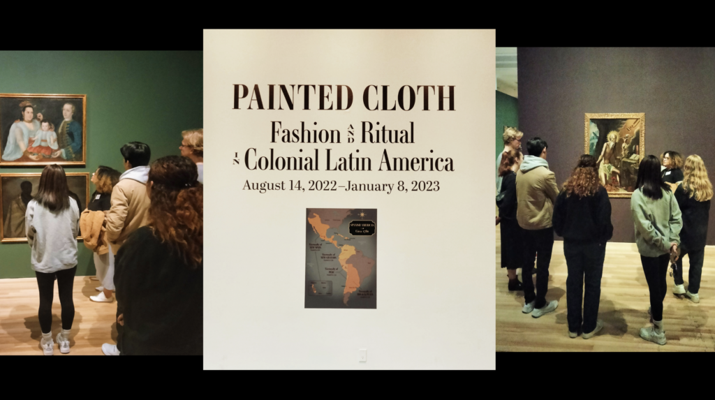 Exhibit: “Painted Cloth: Fashion and Ritual in Colonial Latin America”