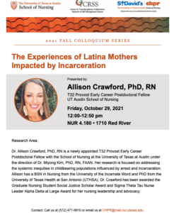 Attend the next CHPR Colloquia - The Experiences of Latina Mothers Impacted by Incarceration presented by: Allison Crawford, PhD, RN