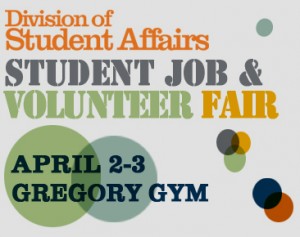 Division of Student Affairs Student Job & Volunteer Fair - April 2–3 in Gregory Gym