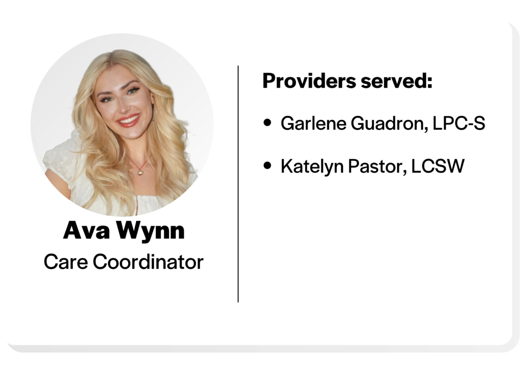 a headshot of a woman with blond hair, ava wynn, care coordinator, providers served: Garlene Guadron, LPC-S,
Katelyn Pastor, LCSW