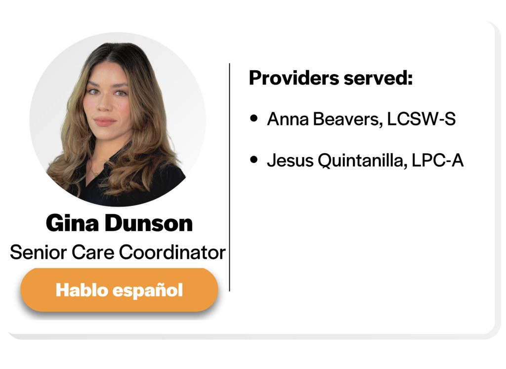 Headshot of Gina Dunson, Senior Care Coordinator, hablo espanol, providers served: anna beavers L C S W, and Jesus Quintanilla, L P C A