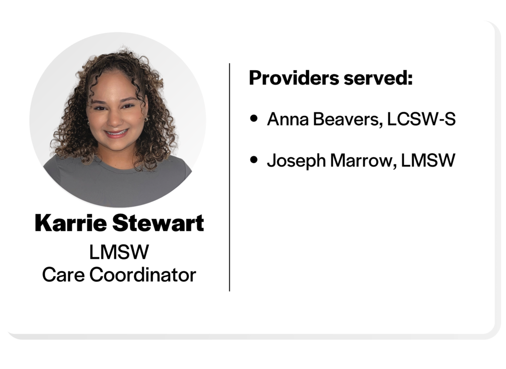 Headshot of Karrie Stewart, LMSW, Care Coordinator, providers served: anna beavers, L C S W and Joseph Marrow, L M S W