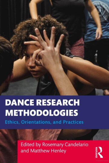 Book cover for DANCE RESEARCH METHODOLOGIES: ETHICS, ORIENTATIONS, AND PRACTICES