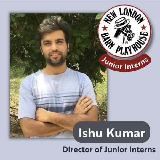 A graphic announcing Ishu as the Director of Junior Interns at New London Barn Playhouse, featuring Ishu's headshot