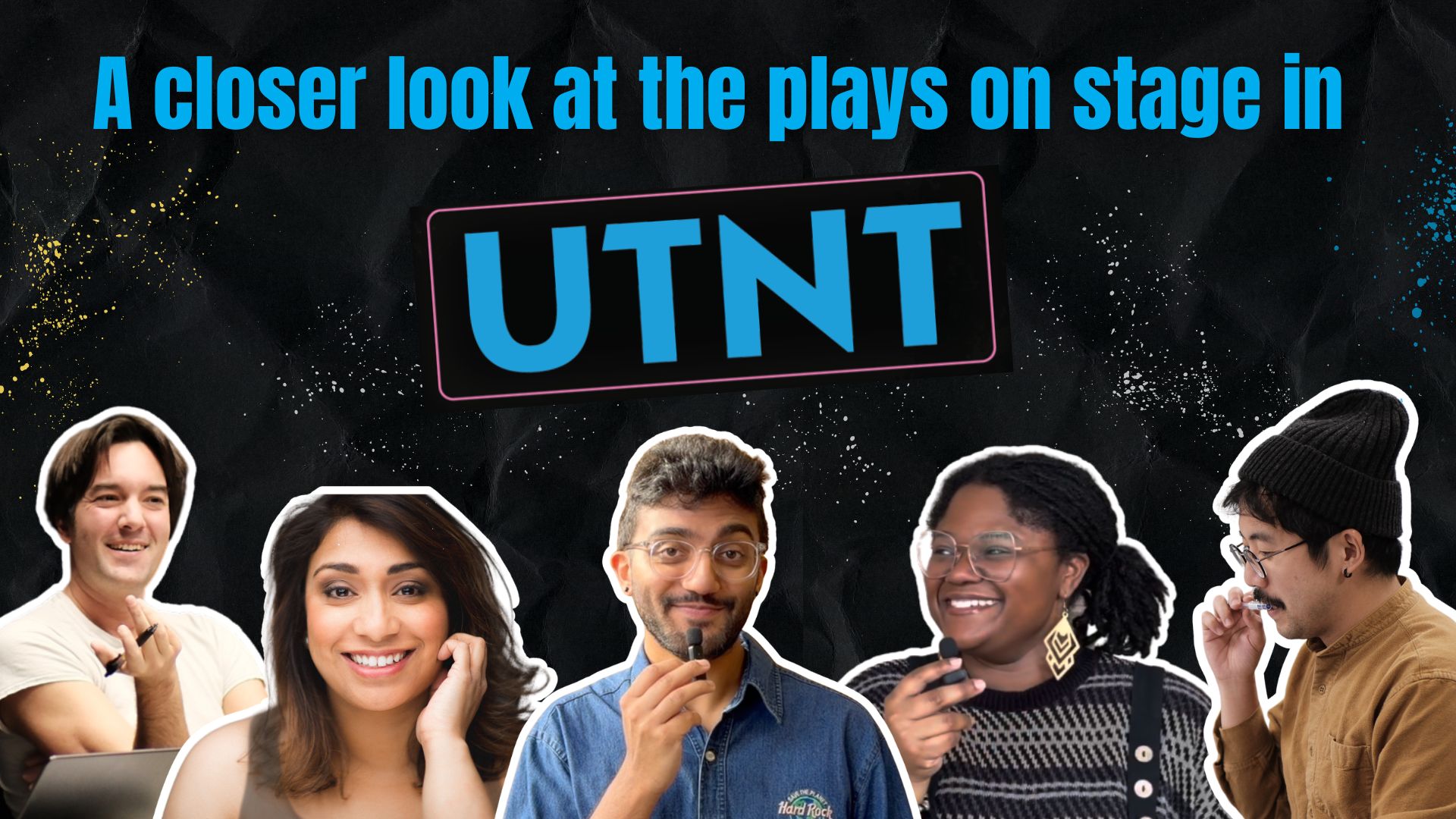 Learn more about the UTNT plays from the playwrights themselves