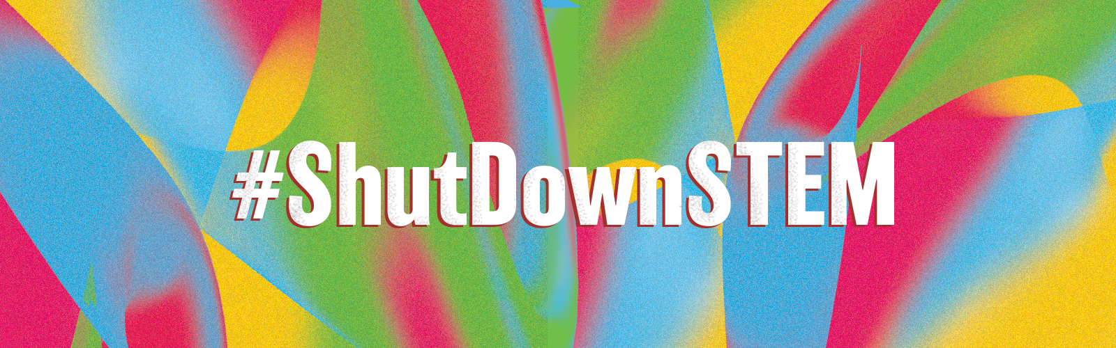 Have we #ShutDownSTEM?