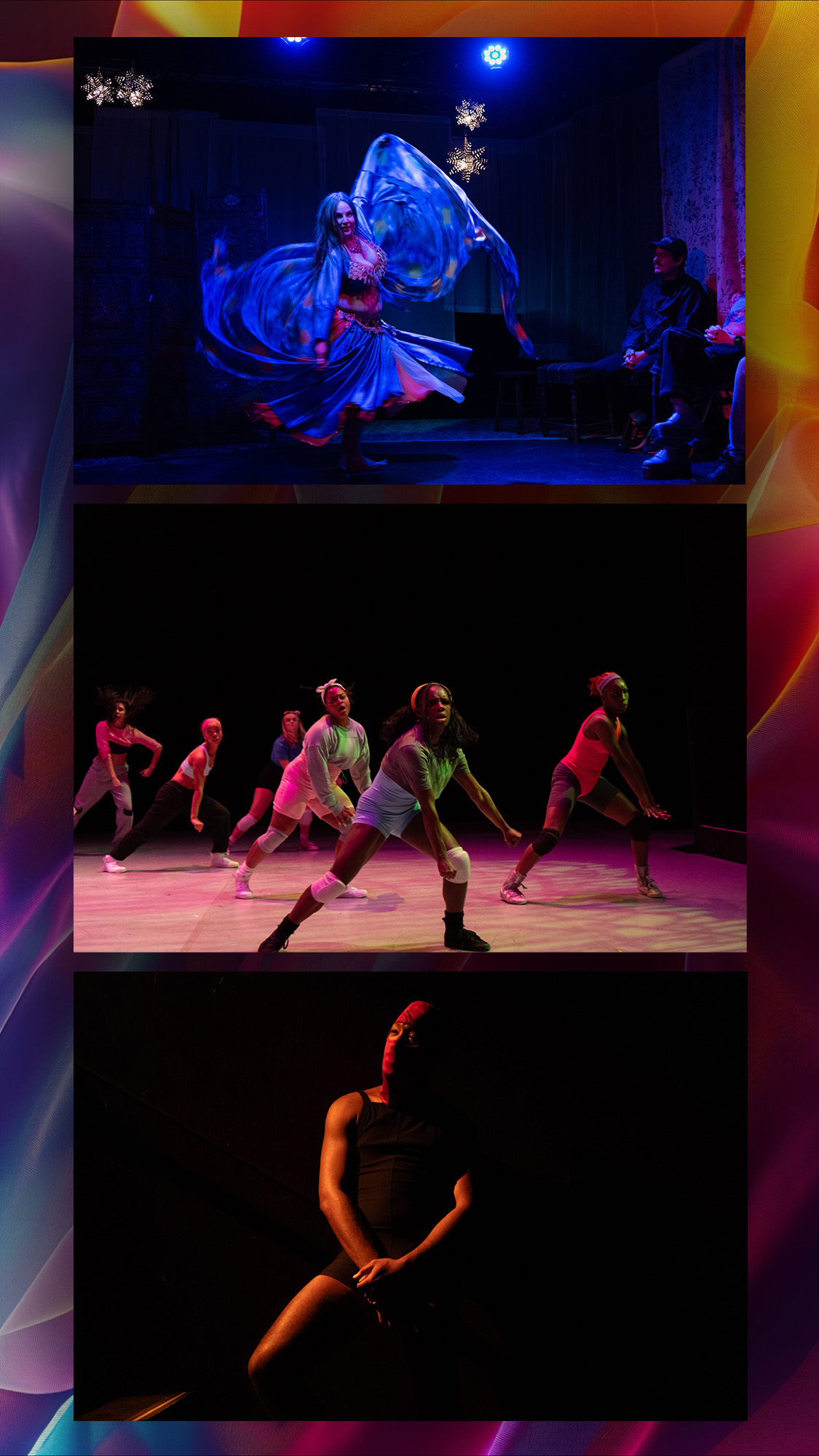 A colorful field with three photos. The first photo is of a white woman in a beautiful blue bellydancing dress and shawl that is flowing through the air around her as she spins. The second photo is of a group of multi racial dancers in brightly colored athletic wear in green and pink lighting. The last image is of a black man wearing a balaclava and black tank top in a strong orange light. 