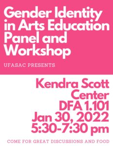 Poster for UFASAC Event: Gender Identity in Arts Education Panel and Workshop