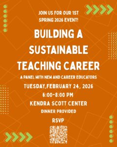 Flyer inviting students to a building a sustainable teaching career panel, February 24th 6-8 PM at the Kendra Scott Center