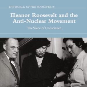 Image of Book Cover for Eleanor Roosevelt and the anti-nuclear movement