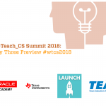 WeTeach_CS Summit 2018 Day Three Preview #wtcs2018